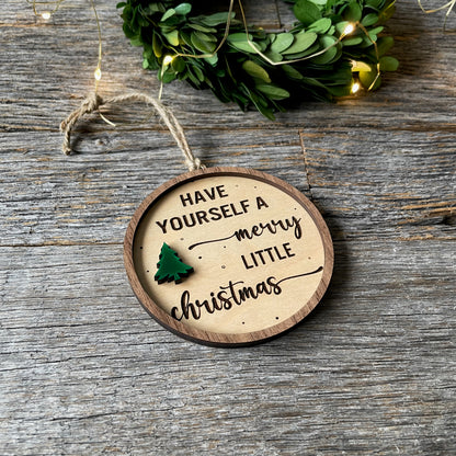 Have yourself a Merry Little Christmas wood ornament, laser cut and engraved