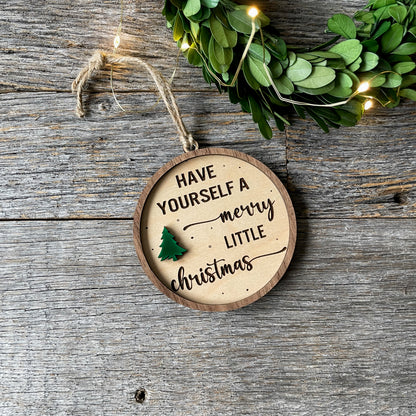 Have yourself a Merry Little Christmas wood ornament, laser cut and engraved